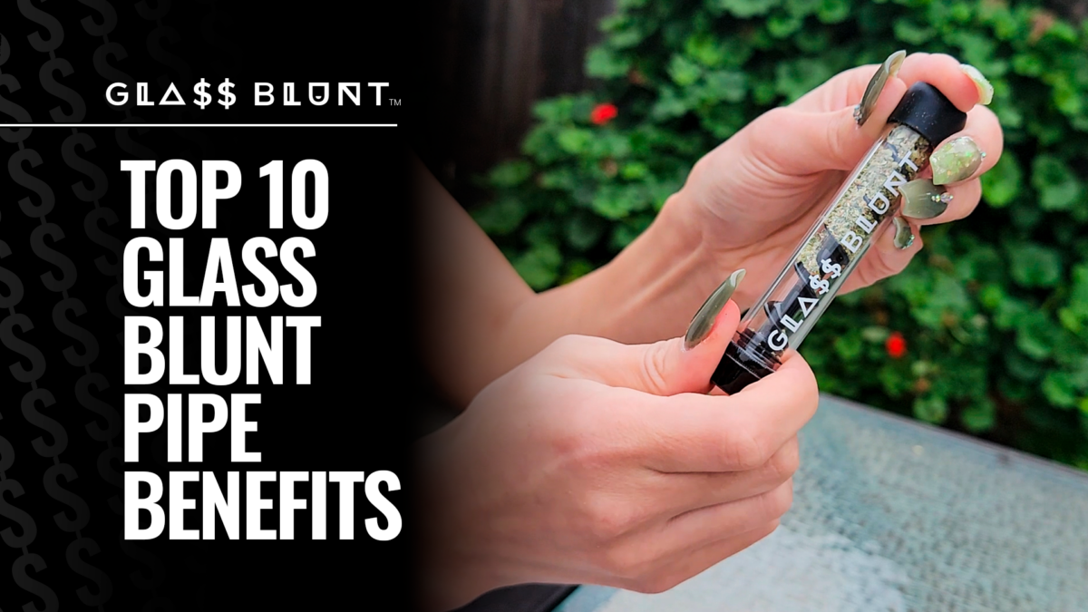 , Top 10 Benefits of Using Glass Blunt Pipes, Glassblunt